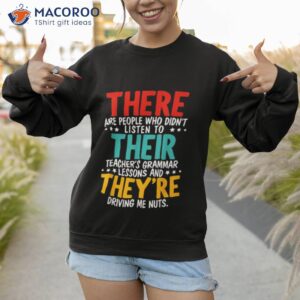 There Their They’re Grammar Nazy Proper English Writing The Police Rock Band Shirt 3 there their theyre grammar nazy proper english writing the police rock band shirt sweatshirt 1