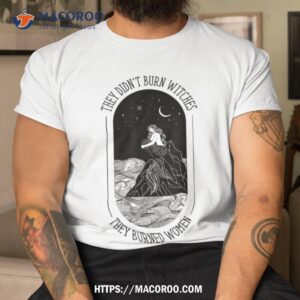 They Didn’t Burn Witches Burned Floral Shirt