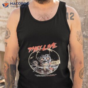 They Live Obey You Think They’re People Just Like You You’re Wrong Dead Wrong Shirt 3 they live obey you think theyre people just like you youre wrong dead wrong shirt tank top