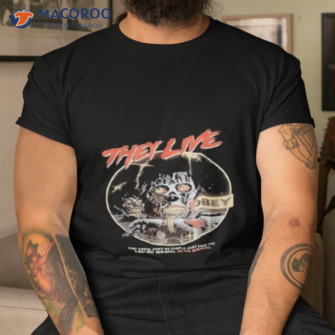They Live Obey You Think They’re People Just Like You You’re Wrong Dead Wrong Shirt They Live Obey You Think They’re People Just Like You You’re Wrong Dead Wrong Shirt