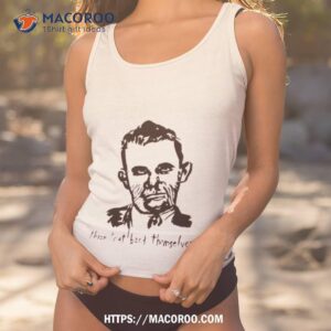 Thice That Bend Themselves Shirt
