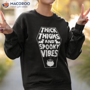 thick thighs and spooky vibes halloween shirt sweatshirt 2