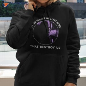 Things Destroy Us The Hunger Games Shirt