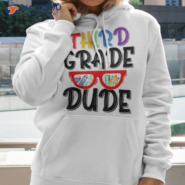 Third Grade Dude Funny Back To School Teacher Kids Shirt