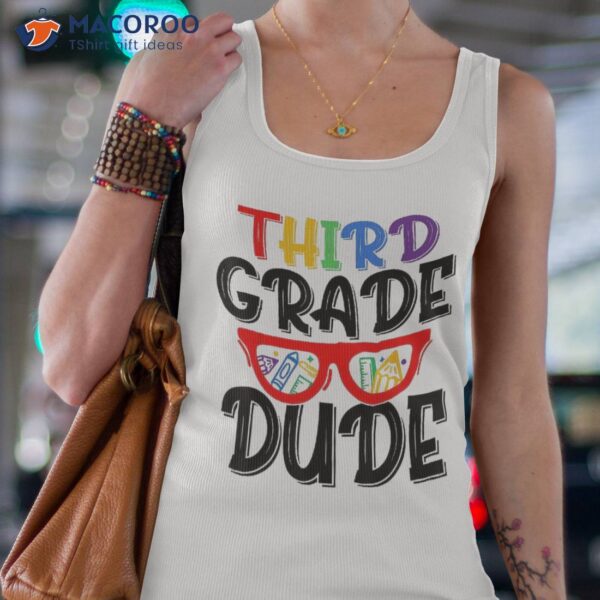 Third Grade Dude Funny Back To School Teacher Kids Shirt