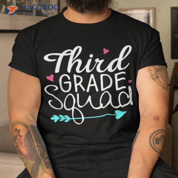 Third Grade Squad 3rd Teacher Student Team Back To School Shirt