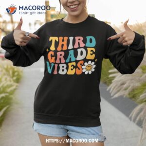 third grade vibes 3rd team hippie 1st day of school shirt sweatshirt 1