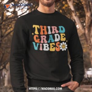 third grade vibes 3rd team hippie 1st day of school shirt sweatshirt