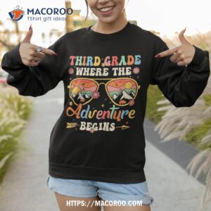 third grade where the adventure begins back to school retro shirt sweatshirt