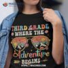 Third Grade Where The Adventure Begins Back To School Retro Shirt