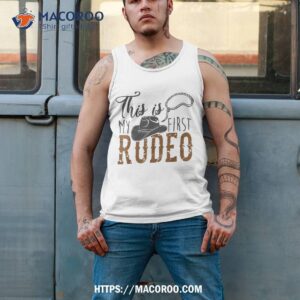 this actually is my first rodeo funny cowboy cowgirl shirt tank top 2