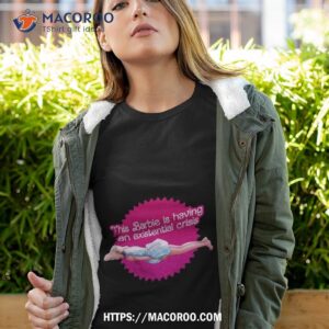 This Barbie Is Having An Existential Crisis Shirt