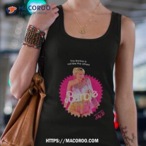 this barbie is not like others taylor barbie shirt tank top 4