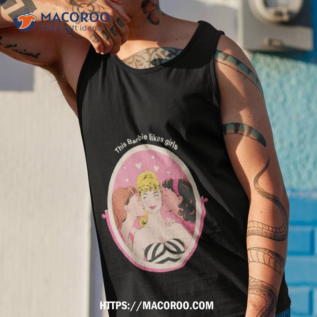 This Barbie Likes Girls Shirt This Barbie Likes Girls Shirt