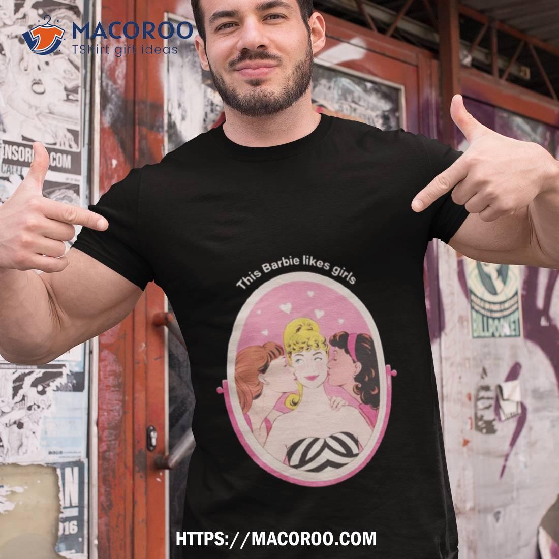 This Barbie Likes Girls Shirt This Barbie Likes Girls Shirt
