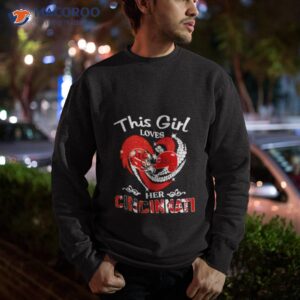 this girl loves her cincinnati shirt sweatshirt