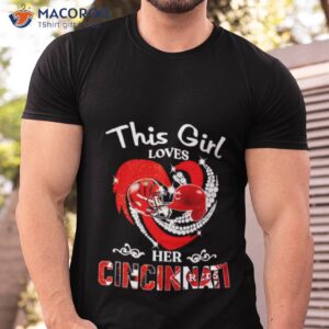 This Girl Loves Her Cincinnati Shirt