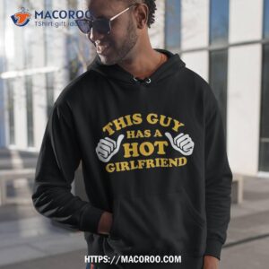 This Guy Has A Hot Girlfriend, Funny Couple Matching Sayings Shirt