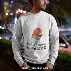 this is a load of barnacles spongebob squarepants shirt sweatshirt