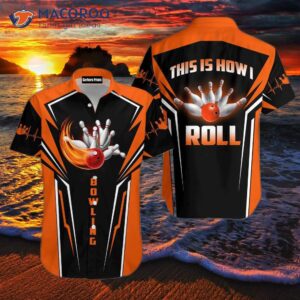 This Is How I Roll: Bowling In Black And Orange Hawaiian Shirts.