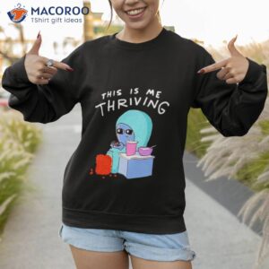 this is me thriving shirt sweatshirt