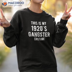 this is my 1920s gangster costume halloween mafia shirt sweatshirt 2