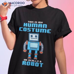 this is my human costume i m really a robot halloween shirt tshirt 1