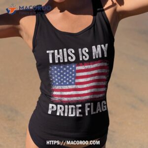 this is my pride flag usa american 4th of july patriotic shirt tank top 2 1