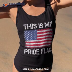 this is my pride flag usa american 4th of july patriotic shirt tank top 2 2