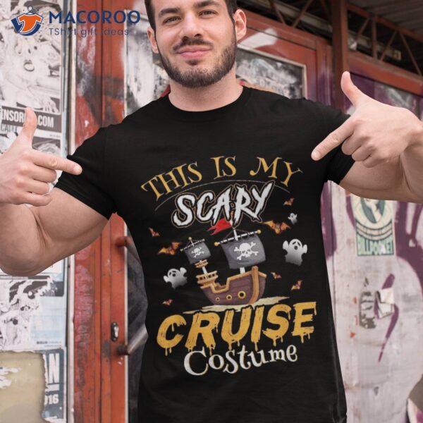 This Is My Scary Cruise Costume Halloween Shirt