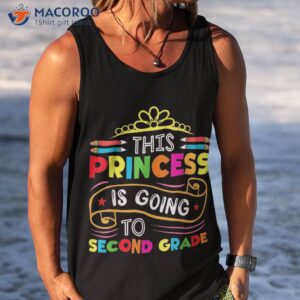 this princess is going to second grade girls back school shirt tank top