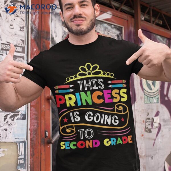 This Princess Is Going To Second Grade Girls Back School Shirt