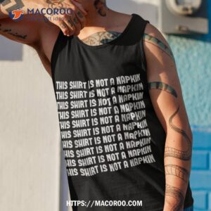 this shirt is not a napkin funny humor messy people tank top 1 1