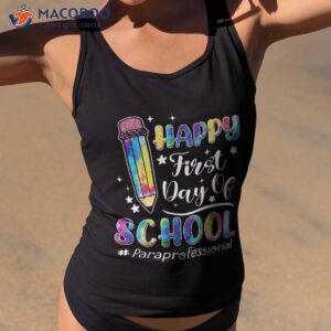 tie dye happy first day of school paraprofessional teachers shirt tank top 2