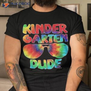 tie dye kindergarten dude first day of school back to shirt tshirt