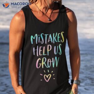 tie dye mistakes help us grow back to school teacher student shirt tank top