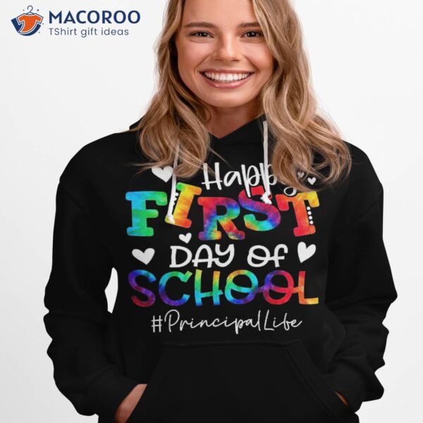 Tie Dye Principal Happy First Day Of School Funny Teacher Shirt