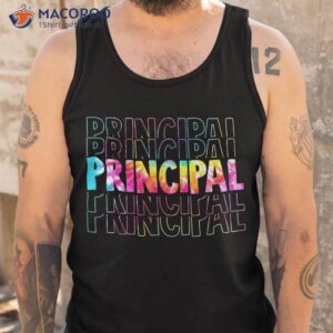 tiedye principal life teacher appreciation back to school shirt tank top
