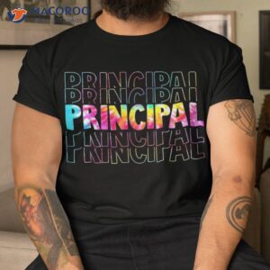 Tiedye Principal Life Teacher Appreciation Back To School Shirt