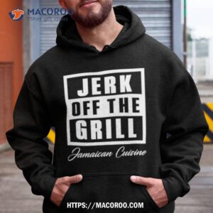 tiffany fong jerk off the grill jamaican cuisine shirt hoodie
