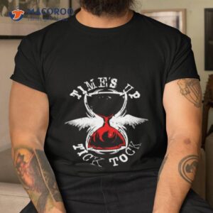 Time’s Up Tick Tock Shirt