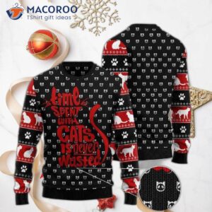 Time Spent With Cats Is Never Wasted Ugly Christmas Sweater