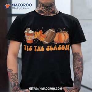 tis the season football shirt fall thanksgiving cute halloween gifts tshirt