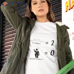 Titanic Two Rich People Zero Meme Shirt