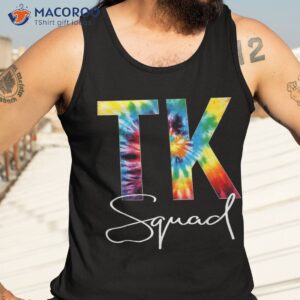 tk squad tie dye appreciation day hello back to school shirt tank top 3