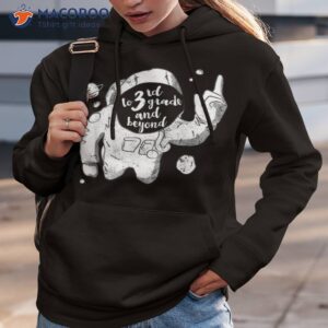 to third grade and beyond back school astronaut tshirt hoodie 3