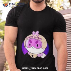 Too Cute To Pooshirt