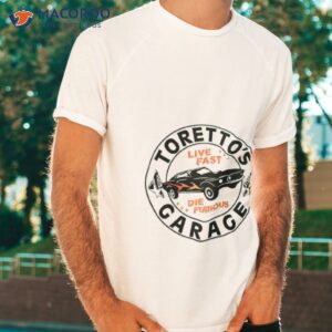 Toretto’s Garage Live Fast Die Furious Shirt