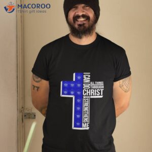 Toronto Leafs I Can Do All Things Through Christ Who Strengthens Me Cross Shirt