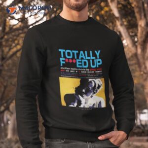 totally fed up shirt sweatshirt